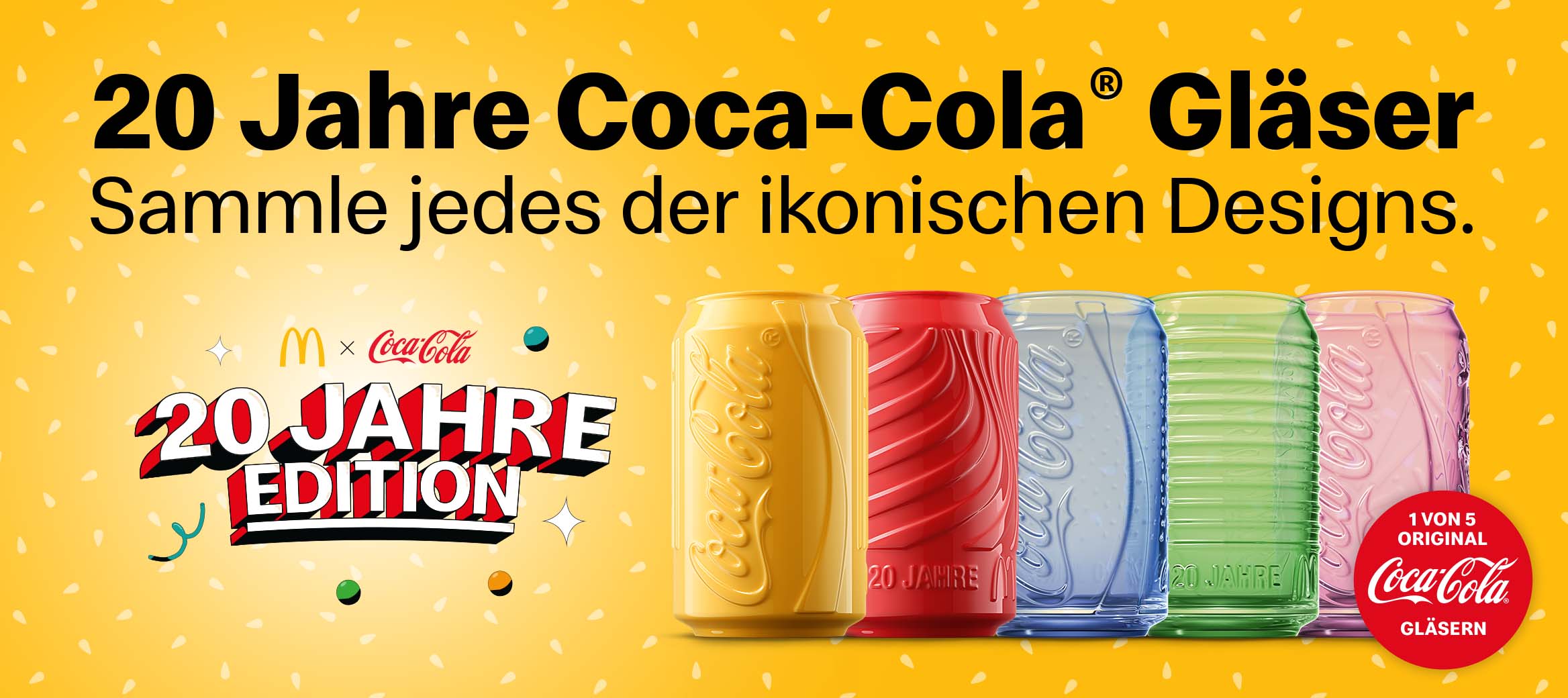Abgebildet sind die 5 neuen Original Coca-Cola® Gläser der McDonald’s x Coca-Cola® Edition. Überschrift: 20 Jahre Coca-Cola® Gläser. Sammle jedes der ikonischen Designs.