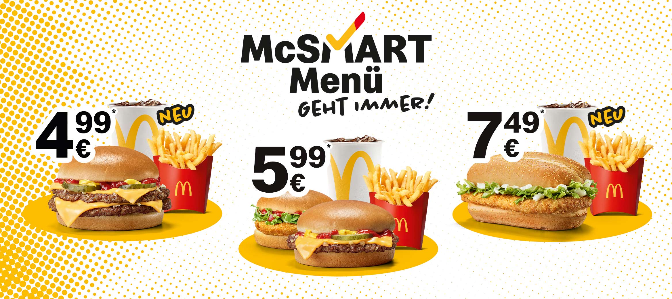 Zu sehen sind drei McSmart Menüs: Das neue ab 4,99 € mit Burger, Pommes und Getränk, das ab 5,99 € mit zwei Burger, Pommes und Getränk und das neue ab 7,49 € mit großem Burger, Pommes und Getränk.