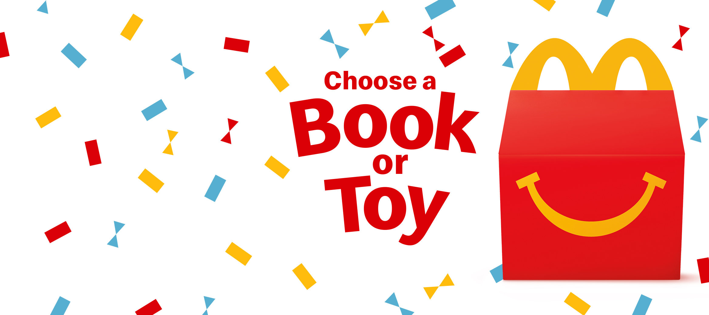 Choose a Book or Toy copy in red with the Happy Meal box and a confetti background.