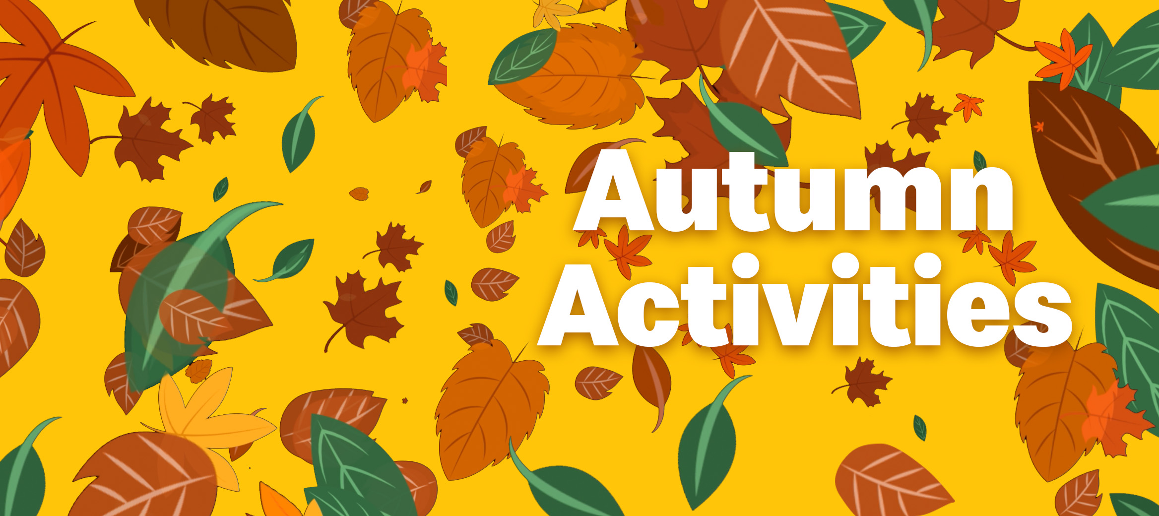 Different coloured leaves on a yellow background and a title that reads “Autumn Activities